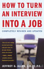 How to Turn an Interview into a Job: Completely Revised and Updated
