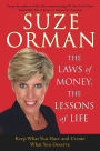 The Laws of Money, The Lessons of Life: Keep What You Have And Create What You Deserve