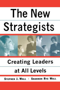 Title: New Strategists: Creating Leaders at All Levels, Author: Shannon Rye Wall
