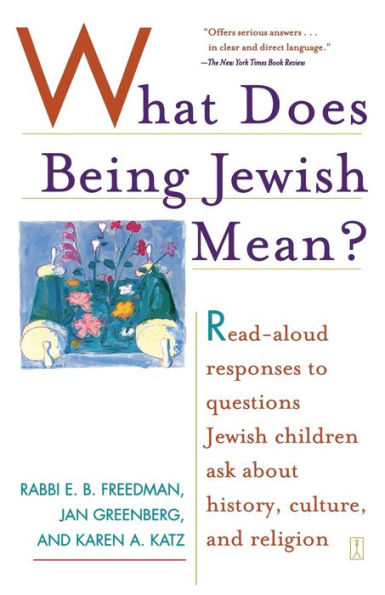 What Does Being Jewish Mean?: Read-Aloud Responses to Questions Jewish Children Ask about History, Culture, and Religion