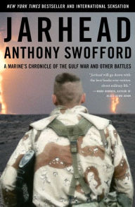 Title: Jarhead: A Marine's Chronicle of the Gulf War and Other Battles, Author: Anthony Swofford