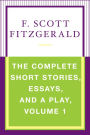 The Complete Short Stories, Essays, and a Play, Volume 1