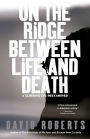 On the Ridge Between Life and Death: A Climbing Life Reexamined