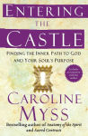 Alternative view 1 of Entering the Castle: Finding the Inner Path to God and Your Soul's Purpose