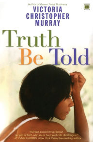 Title: Truth Be Told, Author: Victoria Christopher Murray