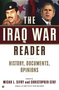 Title: The Iraq War Reader: History, Documents, Opinions, Author: Christopher Cerf