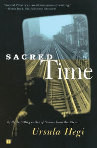 Title: Sacred Time: A Novel, Author: Ursula Hegi