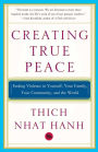 Creating True Peace: Ending Violence in Yourself, Your Family, Your Community, and the World