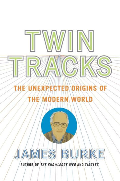 Twin Tracks: the Unexpected Origins of Modern World