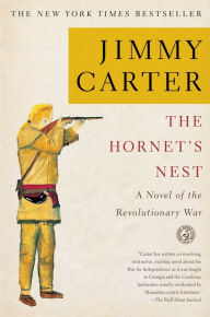 Title: The Hornet's Nest: A Novel of the Revolutionary War, Author: Jimmy Carter