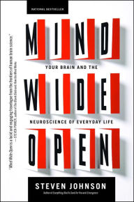 Title: Mind Wide Open: Your Brain and the Neuroscience of Everyday Life, Author: Steven Johnson