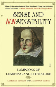 Title: Sense and Nonsensibility: Lampoons of Learning and Literature, Author: Lawrence Douglas