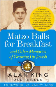 Title: Matzo Balls for Breakfast: and Other Memories of Growing Up Jewish, Author: Alan King