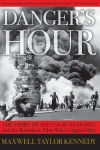 Alternative view 1 of Danger's Hour: The Story of the USS Bunker Hill and the Kamikaze Pilot Who Crippled Her