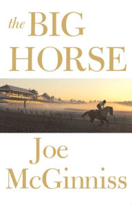 Title: The Big Horse, Author: Joe McGinniss