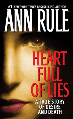 Title: Heart Full of Lies: A True Story of Desire and Death, Author: Ann Rule