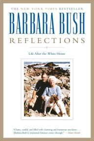 Title: Reflections: Life After the White House, Author: Barbara Bush