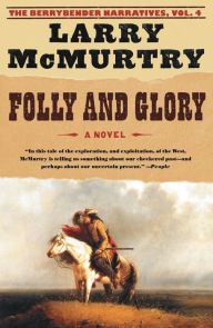 Title: Folly and Glory (Berrybender Narratives Series #4), Author: Larry McMurtry