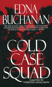 Title: Cold Case Squad, Author: Edna Buchanan