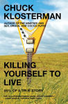 Alternative view 1 of Killing Yourself to Live: 85% of a True Story