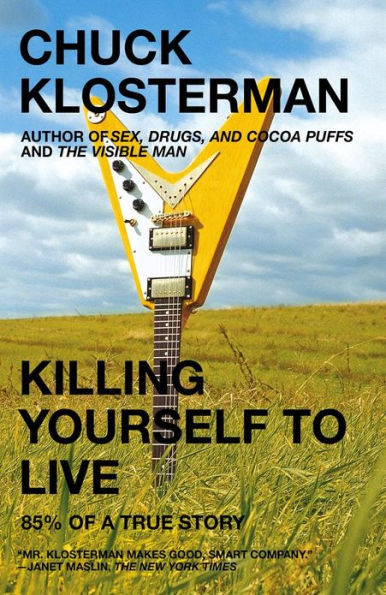 Killing Yourself to Live: 85% of a True Story