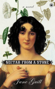 Title: Nectar from a Stone: A Novel, Author: Jane Guill