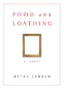 Food and Loathing: A Lament