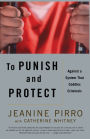 To Punish and Protect: Against a System That Coddles Criminals