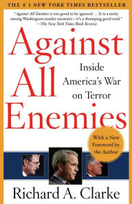 Title: Against All Enemies: Inside America's War on Terror, Author: Richard A. Clarke