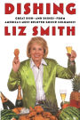 Dishing: Great Dish -- and Dishes -- from America's Most Beloved Gossip Columnist