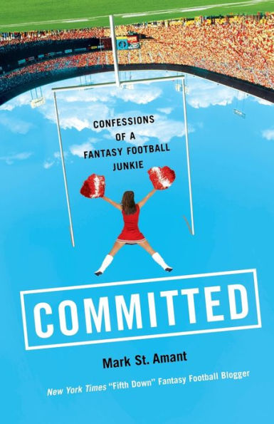 Committed: Confessions of a Fantasy Football Junkie