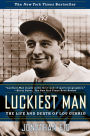 Luckiest Man: The Life and Death of Lou Gehrig