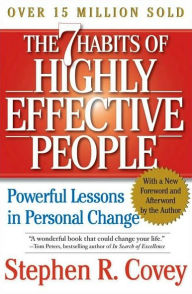 Title: The 7 Habits of Highly Effective People: Powerful Lessons in Personal Change, Author: Stephen R. Covey