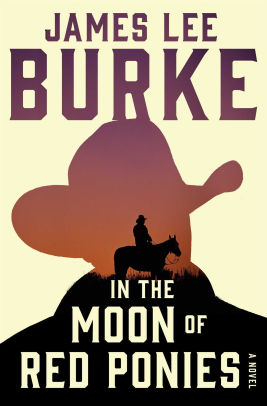 In The Moon Of Red Ponies Billy Bob Holland Series 4 By James Lee Burke Nook Book Ebook Barnes Noble