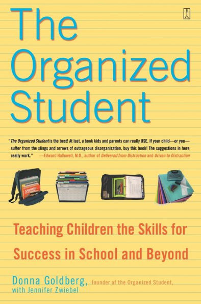 the Organized Student: Teaching Children Skills for Success School and Beyond