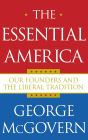 The Essential America: Our Founders and the Liberal Tradition