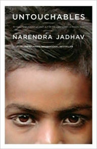 Title: Untouchables: My Family's Triumphant Journey Out of the Caste System in Modern India, Author: Narendra Jadhav