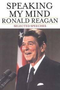 Title: Speaking My Mind: Selected Speeches, Author: Ronald Reagan