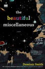 The Beautiful Miscellaneous: A Novel