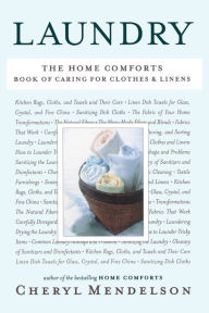 Title: Laundry: The Home Comforts Book of Caring for Clothes and Linens, Author: Cheryl Mendelson