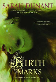 Title: Birth Marks: A Hannah Wolfe Crime Novel, Author: Sarah Dunant