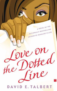 Title: Love on the Dotted Line: A Novel, Author: David E. Talbert