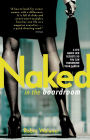 Naked in the Boardroom: A CEO Bares Her Secrets So You Can Transform Your Career