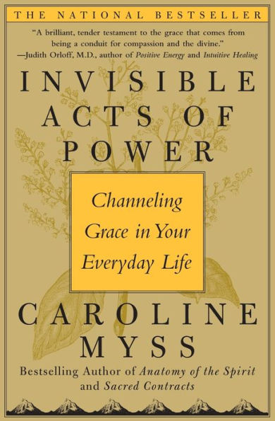 Invisible Acts of Power: Channeling Grace in Your Everyday Life