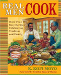 Alternative view 1 of Real Men Cook: More Than 100 Easy Recipes Celebrating Tradition and Family