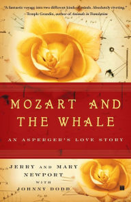 Title: Mozart and the Whale: An Asperger's Love Story, Author: Jerry Newport