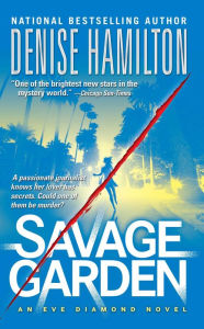 Title: Savage Garden: A Novel, Author: Denise Hamilton
