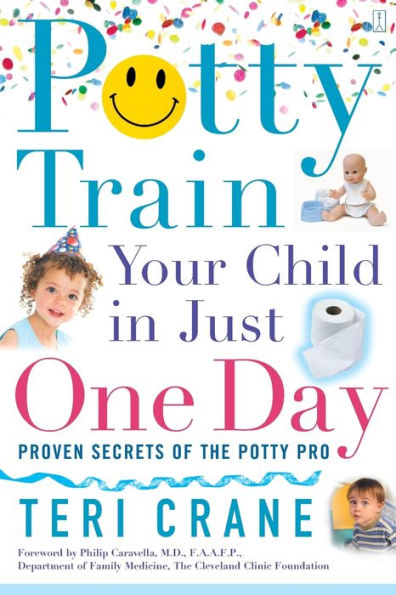 Potty Train Your Child Just One Day: Proven Secrets of the Pro