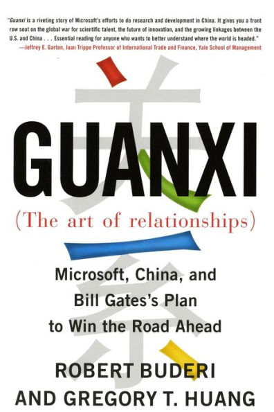 Guanxi (The Art of Relationships): Microsoft, China, and the Plan to Win Road Ahead