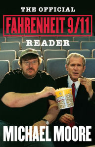 Title: The Official Fahrenheit 9/11 Reader, Author: Michael Moore